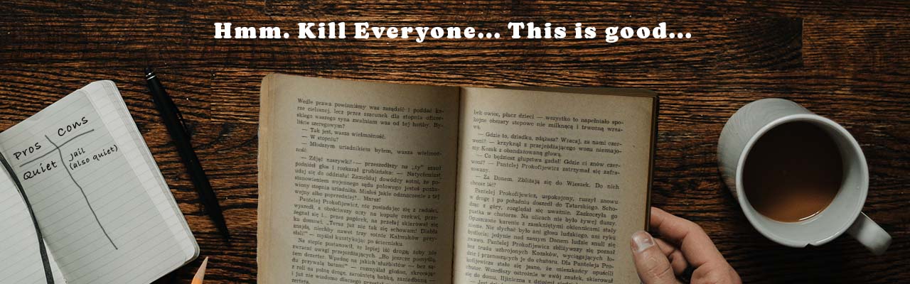 Taking notes from a horror book on how to calm yourself down (and kill everybody)